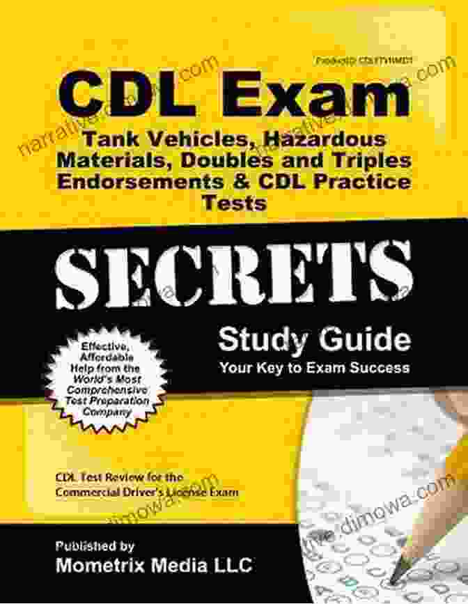 CDL Tank Vehicles, Hazardous Materials, Doubles, And Triples Study Guide CDL Exam Secrets Tank Vehicles Hazardous Materials Doubles And Triples Endorsements And CDL Practice Tests Study Guide: Test Review For The Commercial Driver S License Exam