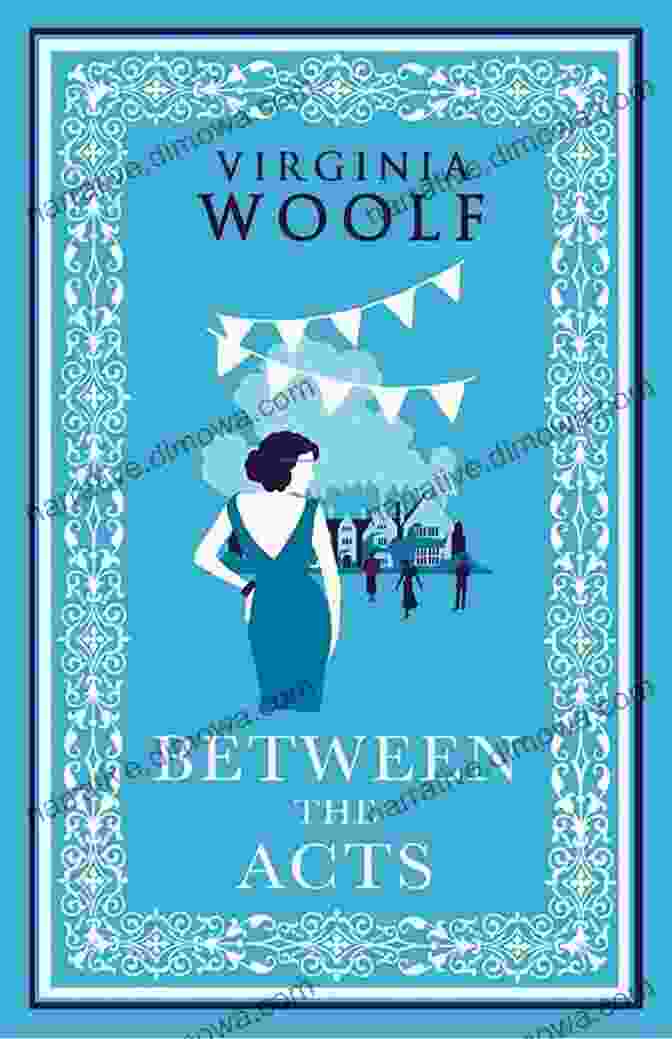 Cover Of The Novel 'Between The Acts' By Virginia Woolf Between The Acts Virginia Woolf