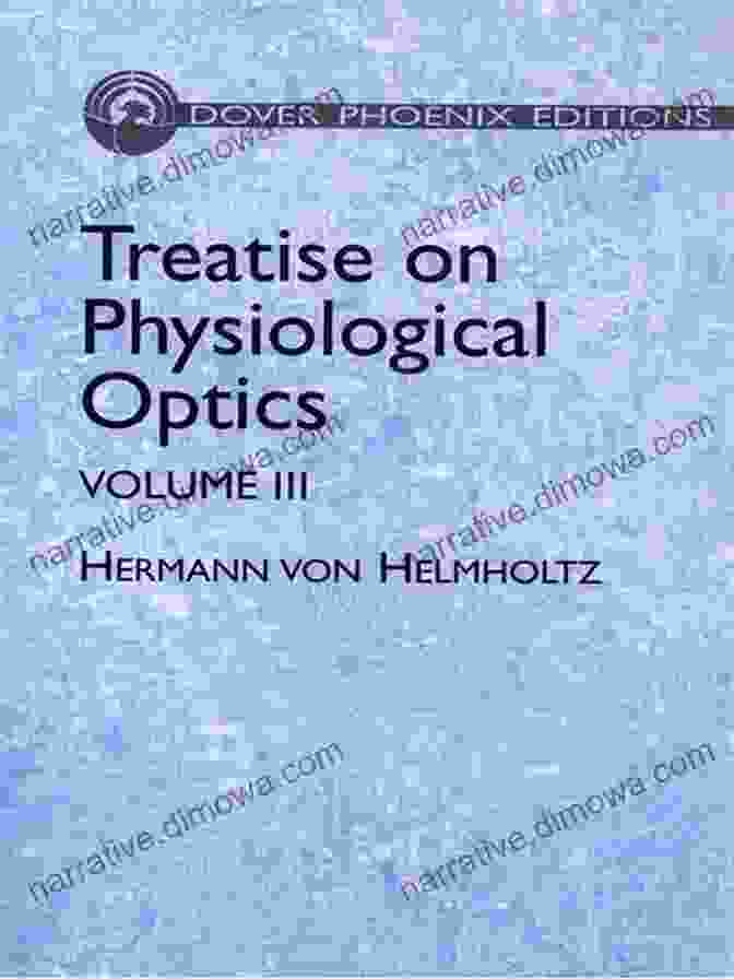 Dover Edition Of Treatise On Physiological Optics Volume III Treatise On Physiological Optics Volume III (Dover On Physics 3)