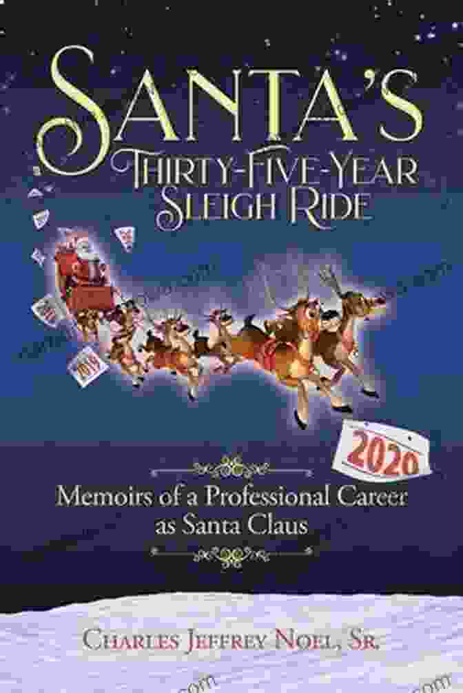 Santa Claus Holding A Book Embossed With The Title 'Memoirs Of A Professional Career As Santa Claus' Santa S Thirty Five Year Sleigh Ride: Memoirs Of A Professional Career As Santa Claus