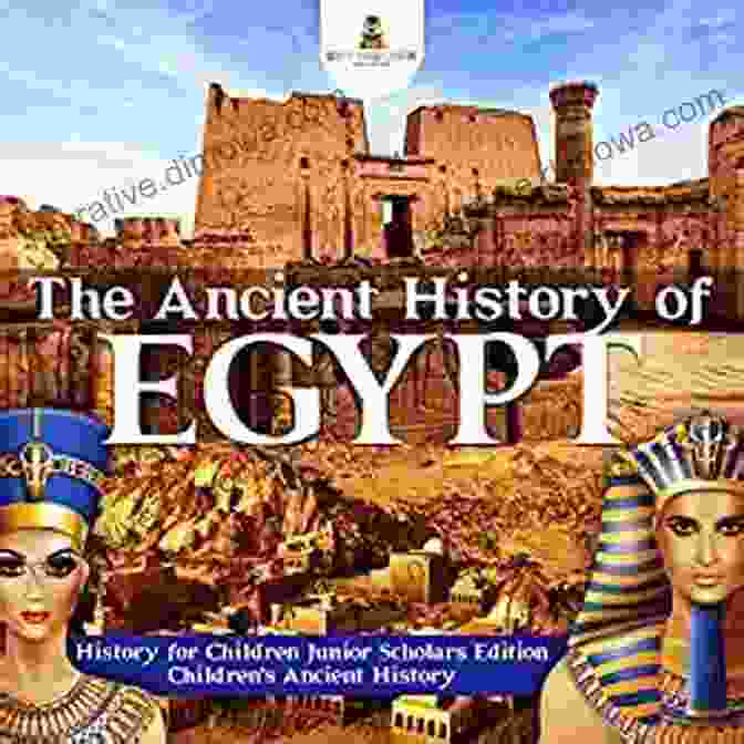 The Ancient History Of Egypt History For Children Junior Scholars Edition Book Cover The Ancient History Of Egypt History For Children Junior Scholars Edition Children S Ancient History