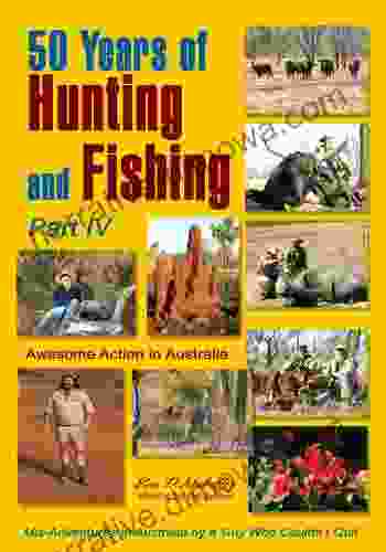 50 Years Of Hunting And Fishing Part Iv: Awesome Action In Australia