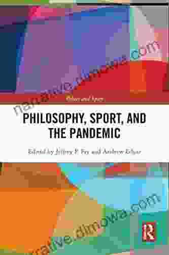 Philosophy Sport And The Pandemic (Ethics And Sport)