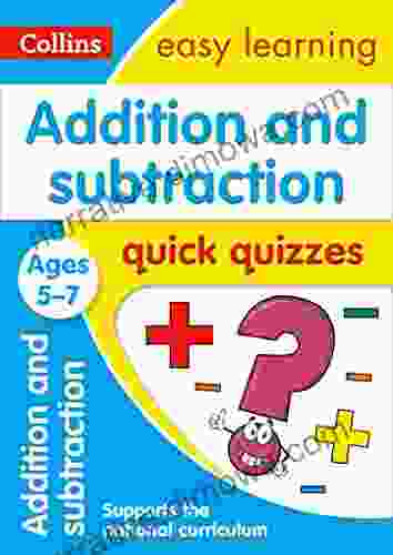 Addition Subtraction Quick Quizzes Ages 5 7: Prepare For School With Easy Home Learning (Collins Easy Learning KS1)