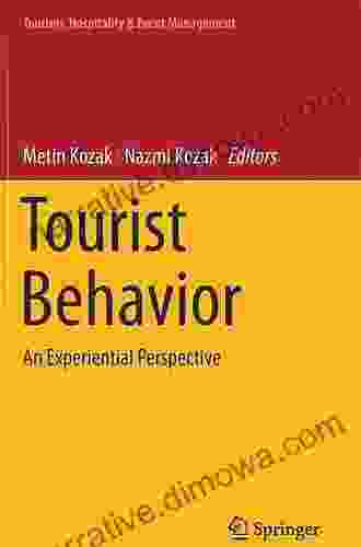 Tourist Behavior: An Experiential Perspective (Tourism Hospitality Event Management)