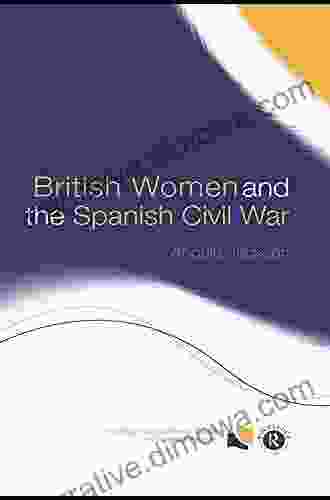 British Women and the Spanish Civil War (Routledge/Canada Blanch Studies on Contemporary Spain)