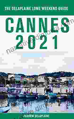 Cannes The Delaplaine 2024 Long Weekend Guide