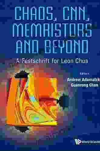 Chaos Cnn Memristors And Beyond: A Festschrift For Leon Chua (With Dvd Rom Composed By Eleonora Bilotta)