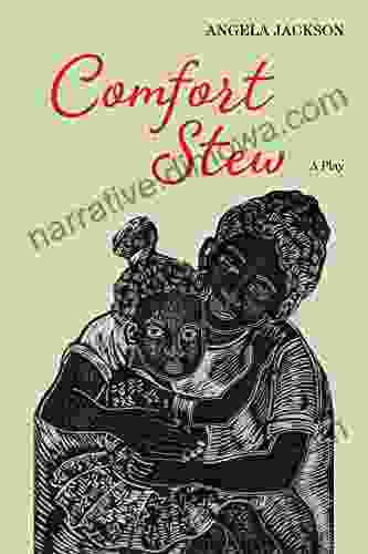 Comfort Stew: A Play Angela Jackson