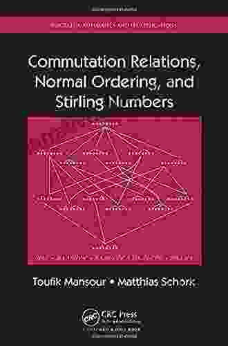 Commutation Relations Normal Ordering And Stirling Numbers (Discrete Mathematics And Its Applications)