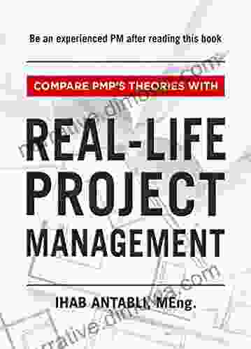 Real Life Project Management: Compare PMP S Theories With Real Life Project Management