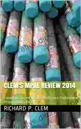 Clem S MPRE Review 2024: Complete Review For The Multistate Professional Responsibility Exam