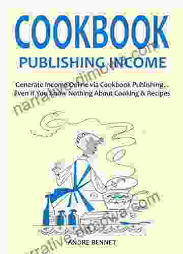 COOKBOOK PUBLISHING INCOME (for Late 2024 Early 2024): Generate Income Online Via Cookbook Publishing Even If You Know Nothing About Cooking Recipes