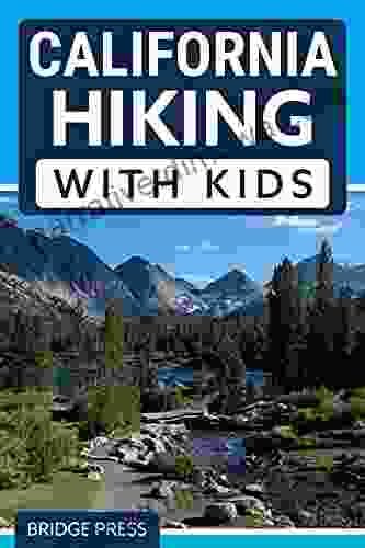 California Hiking With Kids: 50 Hiking Adventures For Families