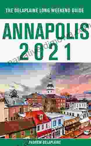 Annapolis The Delaplaine 2024 Long Weekend Guide