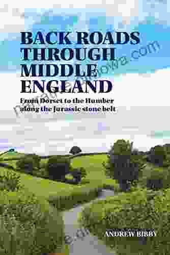 Back Roads through Middle England: From Dorset to the Humber along the Jurassic stone belt