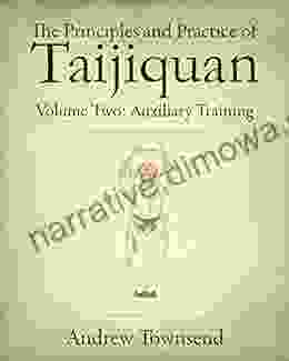 The Principles And Practice Of Taijiquan: Volume Two: Auxiliary Training