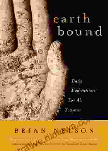 Earth Bound: Daily Meditations For All Seasons