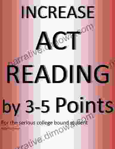 INCREASE ACT READING By 3 5 Points: For The Serious College Bound Student