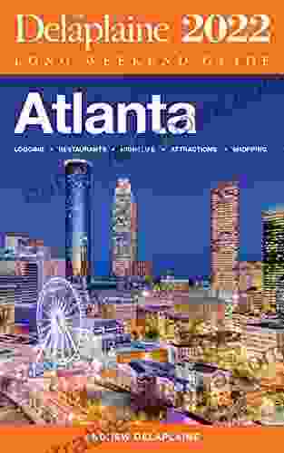 Atlanta The Delaplaine 2024 Long Weekend Guide