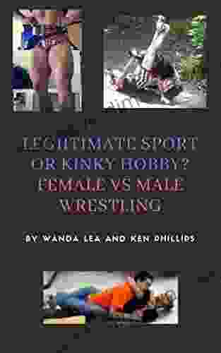 Legitimate Sport Or Kinky Hobby?: Female Vs Male Wrestling