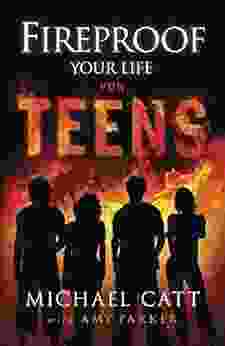 Fireproof Your Life For Teens