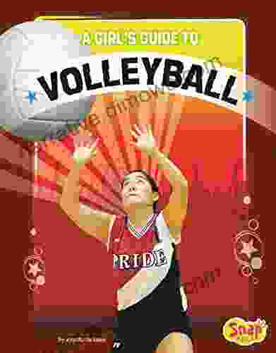 A Girl S Guide To Volleyball (Get In The Game)