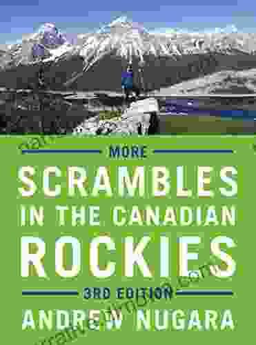 More Scrambles In The Canadian Rockies: 3rd Edition