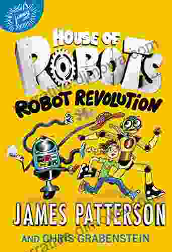 House Of Robots: Robot Revolution (House Of Robots 3)