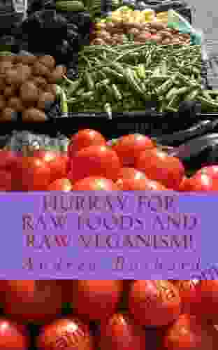 Hurray For Raw Foods And Raw Veganism : 40 Poems