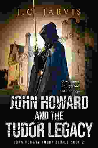 John Howard and the Tudor Legacy (John Howard Tudor 2)