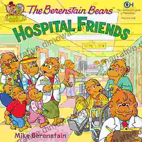 The Berenstain Bears: Hospital Friends