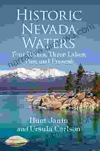 Historic Nevada Waters: Four Rivers Three Lakes Past and Present