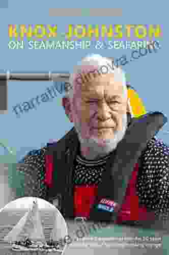 Knox Johnston On Seamanship Seafaring: Lessons Experiences From The 50 Years Since The Start Of His Record Breaking Voyage