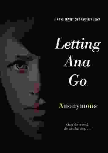 Letting Ana Go (Anonymous Diaries)