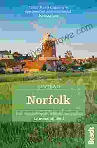 Norfolk (Slow Travel): Local Characterful Guides To Britain S Special Places (Bradt Travel Guides (Slow Travel Series))