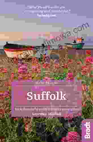 Suffolk (Slow Travel): Local Characterful Guides To Britain S Special Places (Bradt Travel Guides (Slow Travel Series))