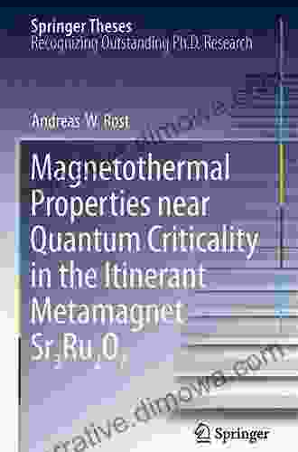 Magnetothermal Properties Near Quantum Criticality In The Itinerant Metamagnet Sr3Ru2O7 (Springer Theses)