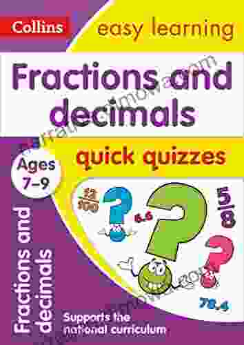 Fractions Decimals Quick Quizzes Ages 7 9: Prepare For School With Easy Home Learning (Collins Easy Learning KS2)