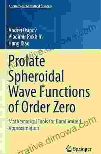 Prolate Spheroidal Wave Functions Of Order Zero: Mathematical Tools For Bandlimited Approximation (Applied Mathematical Sciences 187)