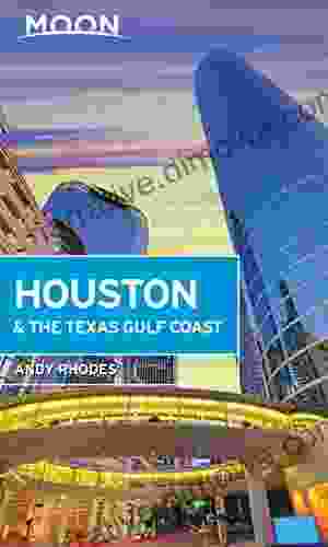 Moon Houston The Texas Gulf Coast (Travel Guide)