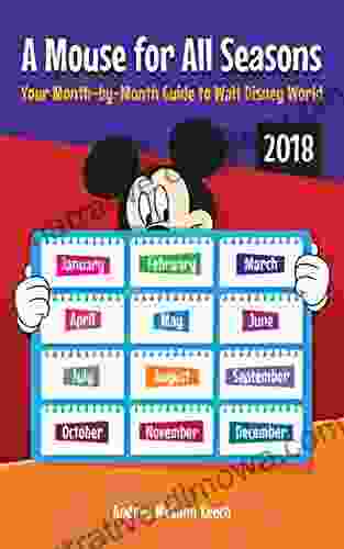 A Mouse For All Seasons 2024: Your Month By Month Guide To Walt Disney World