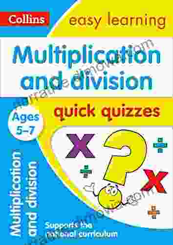 Multiplication Division Quick Quizzes Ages 5 7: Prepare For School With Easy Home Learning (Collins Easy Learning KS1)