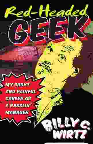 Red Headed Geek: My Short And Painful Career As A Rasslin Manager