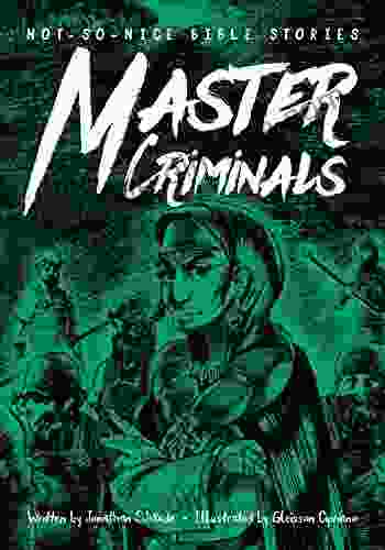 Not So Nice Bible Stories: Master Criminals