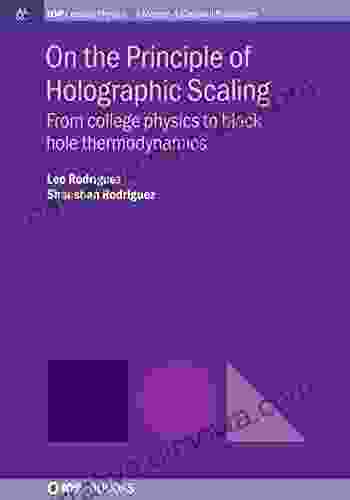 On the Principle of Holographic Scaling: From College Physics to Black Hole Thermodynamics (IOP Concise Physics)