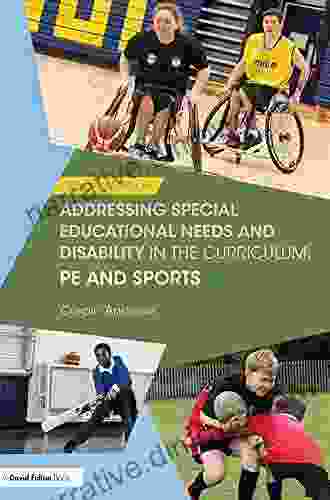 Addressing Special Educational Needs And Disability In The Curriculum: PE And Sports (Addressing SEND In The Curriculum)