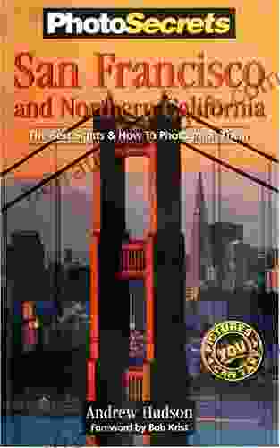 A Photo Tour Of San Francisco And Northern California (Photo Tour Books)