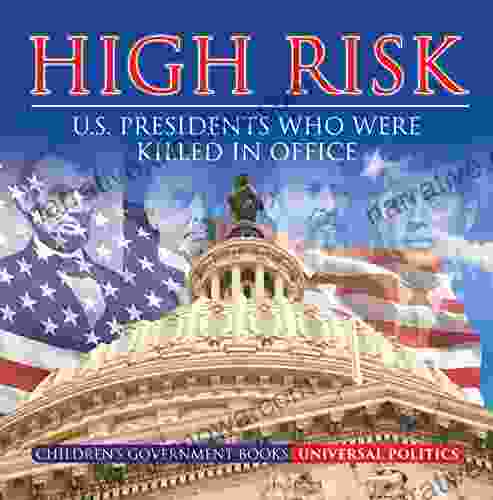 High Risk: U S Presidents Who Were Killed In Office Children S Government