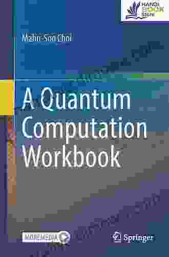 A Quantum Computation Workbook M A Shubin